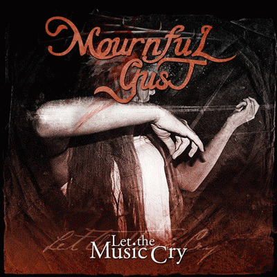 Mournful Gust : Let the Music Cry